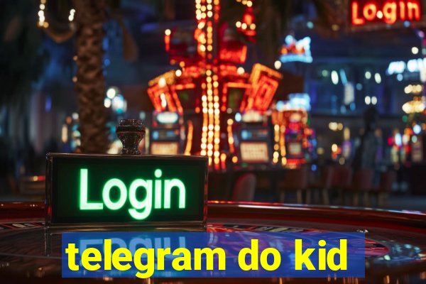 telegram do kid